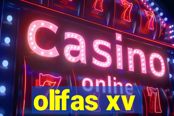 olifas xv